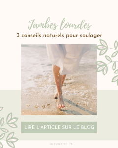 3 conseils naturels pour soulager les jambes lourdes