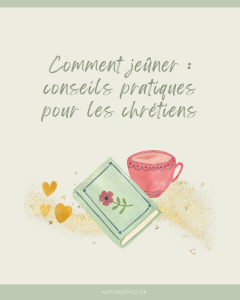 Comment jeûner ? Conseils pratiques pour les chrétiens