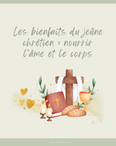 Les bienfaits du jeûne chrétien : nourrir l&rsquo;âme et le corps