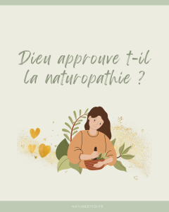 Dieu approuve t-il la naturopathie ?