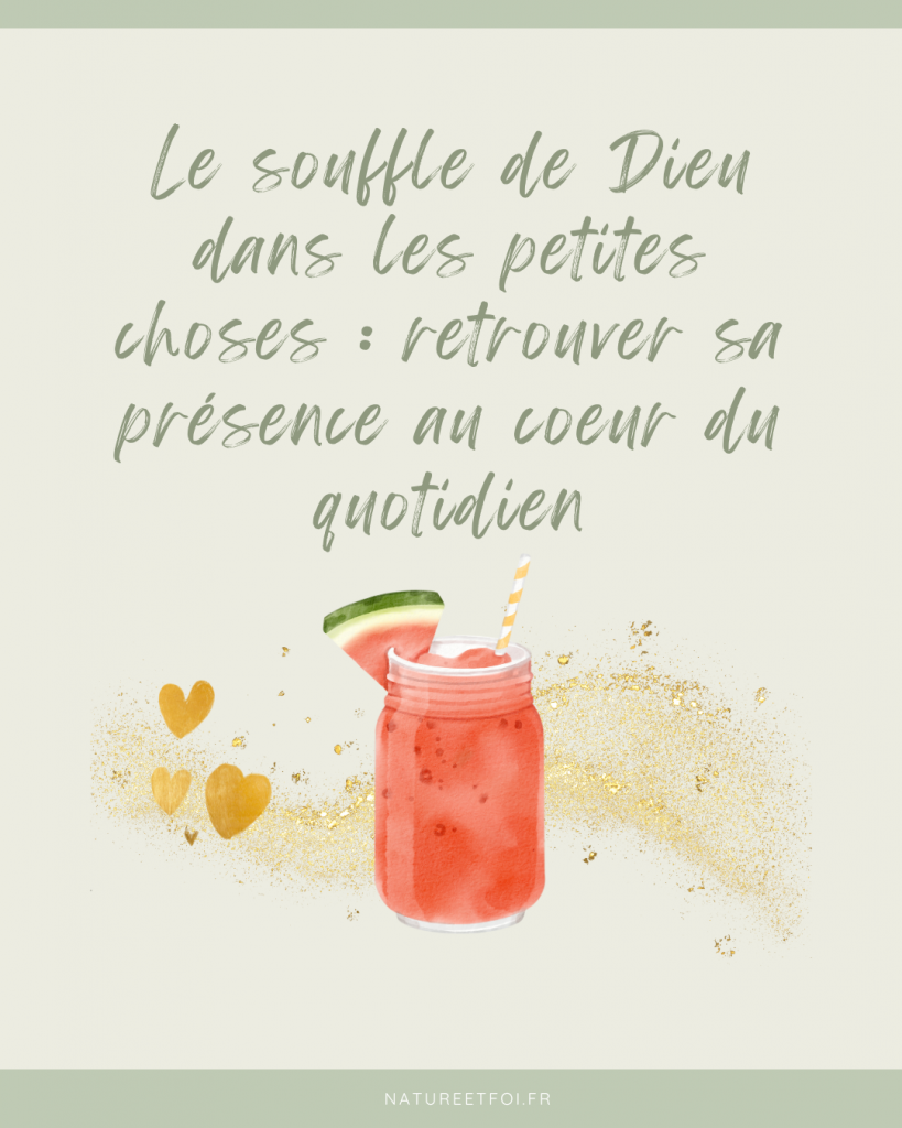 Le souffle de Dieu dans les petites choses : retrouver Sa présence au cœur du quotidien