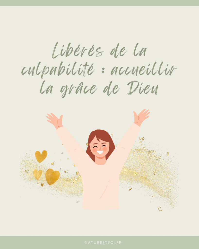 Libérés de la culpabilité : accueillir la grâce de Dieu